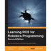 Learning ROS for Robotics Programming - Second Edition: Your one-stop guide to the Robot Operating System