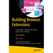 Building Browser Extensions: Create Modern Extensions for Chrome, Safari, Firefox, and Edge