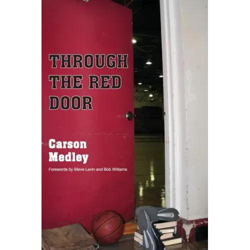 Through The Red Door: The Eternal Season of Coach Clink and the Division II Chico State Wildcats
