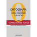 Cómo Corregir Tus Faltas de Ortografía: Corrección de textos. MANUAL CON NUMEROSOS EJEMPLOS. GRAMÁTICA Y ORTOGRAFÍA. Dudas resueltas