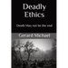 Deadly Ethics: Death May Not Be The End