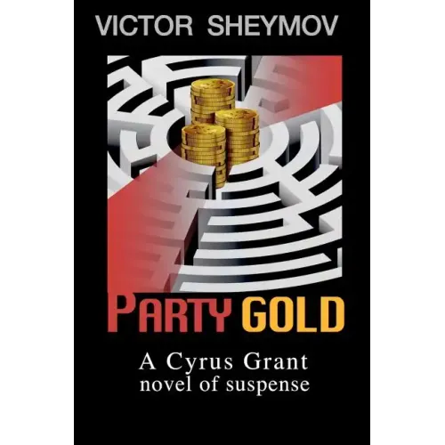 Party Gold: A Cyrus Grant novel of suspense