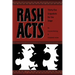 Rash Acts: 35 Snapshots for the Stage