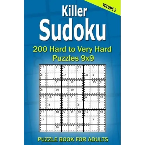 Killer Sudoku Puzzle Book for Adults: 200 Hard to Very Hard Puzzles 9x9 (Volume2)
