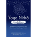 Yoga Nidra Made Easy: Deep Relaxation Practices to Improve Sleep, Relieve Stress and Boost Energy and Creativity