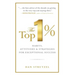The Top 1%: Habits, Attitudes & Strategies for Exceptional Success: Habits, Attitudes & Strategies for Exceptional Success