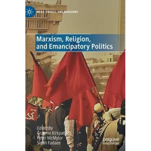 Marxism, Religion, and Emancipatory Politics