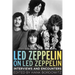 Led Zeppelin on Led Zeppelin: Interviews and Encounters