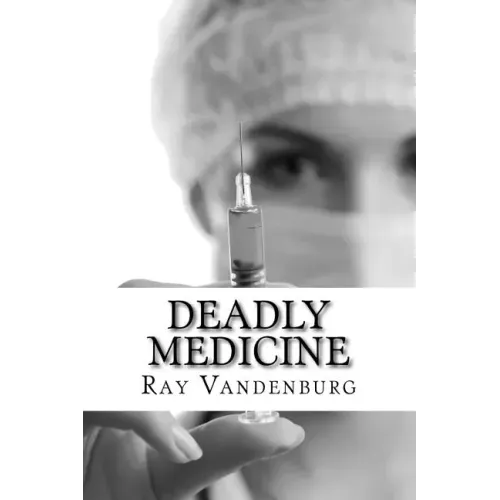 Deadly Medicine: A Murder Mystery in Naples, Florida