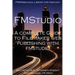 A Complete Guide to FileMaker Web Publishing with FMStudio