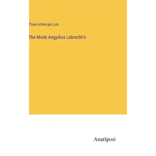 The Monk Aegydius Lebrecht's
