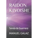 Raidon Kiyoishi: Senda de Guerrero