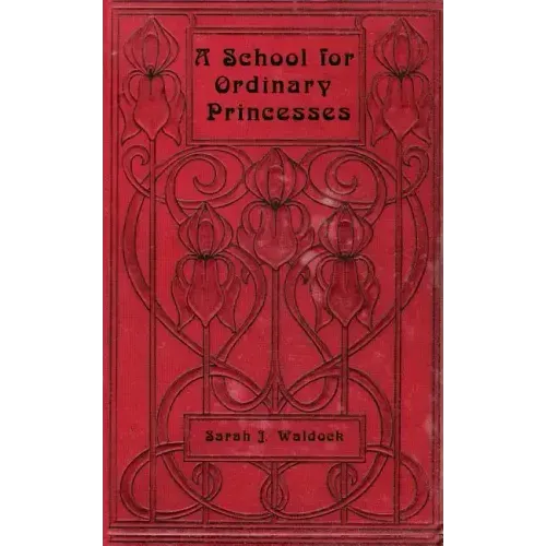 A School for Ordinary Princesses: a sequel to Hodgson-Burnett's 'Little Princess'
