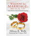 Wisdom for Marriage: Before You Say, "I Do!"