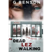 Dead Lez Walking