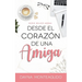 Desde el Corazón de una Amiga: Serie Mujer Amiga