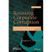 Resisting Corporate Corruption: Practical Cases in Business Ethics from Enron Through Spacs