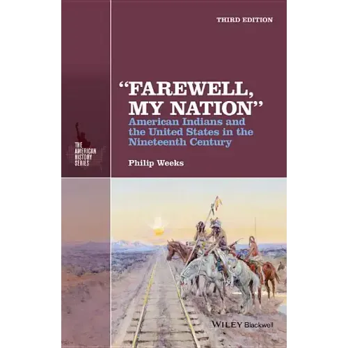 Farewell, My Nation: American Indians and the United States in the Nineteenth Century