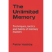 The Unlimited Memory: Techniques, tactics and habits of memory masters