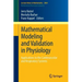 Mathematical Modeling and Validation in Physiology: Applications to the Cardiovascular and Respiratory Systems