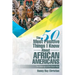 The 50 Most Positive Things I Know About African Americans: Featuring