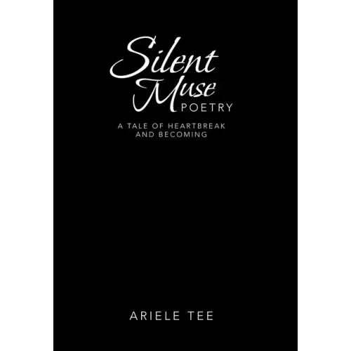 Silent Muse Poetry: A Tale of Heartbreak and Becoming