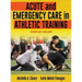 Acute and Emergency Care in Athletic Training
