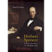 Herbert Spencer and the Invention of Modern Life