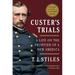 Custer's Trials: A Life on the Frontier of a New America