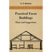 Practical Farm Buildings - Plans and Suggestions