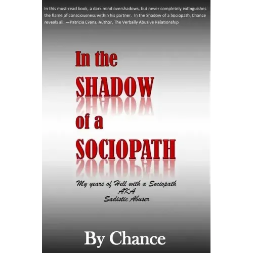 In the SHADOW of a SOCIOPATH: My Years of Hell with a Sociopath AKA Sadistic Abuser