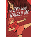 The Spy Who Raised Me