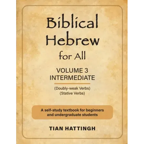 Biblical Hebrew for All: Volume 3 (Intermediate) - Second Edition
