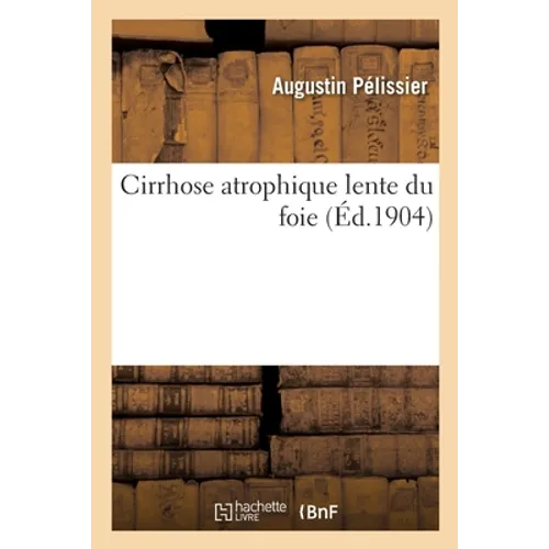 Cirrhose atrophique lente du foie