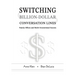 Switching Billion-Dollar Conversation Lines