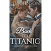 Back to Titanic: Love Throughout Time Book 1