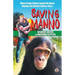 Saving Manno: What a Baby Chimp Taught Me About Making the World a Better Place