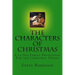 The Characters of Christmas: Family Devotions for the Christmas Season