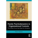 Family Psychodynamics in Organizational Contexts: The Hidden Forces that Shape the Workplace
