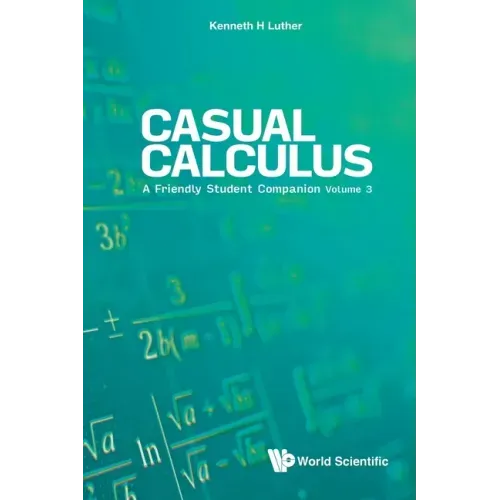 Casual Calculus: A Friendly Student Companion - Volume 3