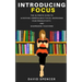 Introducing Focus: The Ultimate Guide to Achieving Unbreakable Focus, Increasing Your Productivity, and Sharpening Your Mind