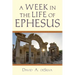 A Week in the Life of Ephesus