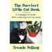 The Purrfect Little Cat Book: A Catalogue of My Life--With a Little Help from My Owner