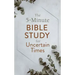 The 5-Minute Bible Study for Uncertain Times