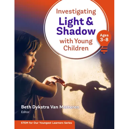 Investigating Light and Shadow with Young Children (Ages 3-8)