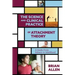 The Science and Clinical Practice of Attachment Theory: A Guide from Infancy to Adulthood