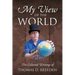 My View of the World: The Collected Writings of