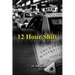 12 Hour Shift