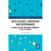 Intelligence Leadership and Governance: Building Effective Intelligence Communities in the 21st Century