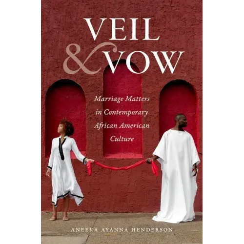 Veil and Vow: Marriage Matters in Contemporary African American Culture